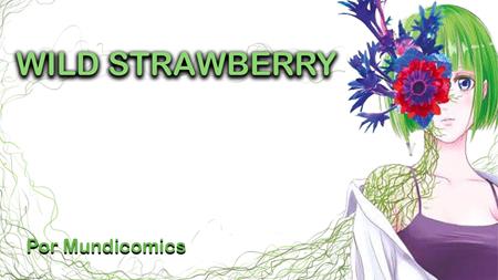 Wild Strawberry: El horror biológico llega a Mundicomics | Tienda de Cómics, Manga, Magic y Pokémon en Torrejón de Ardoz
