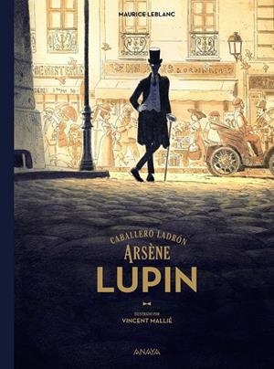 ARSENE LUPIN. CABALLERO LADRON ILUSTRADO | 9788414315392 | MAURICE LEBLANC - VINCENT MALLIÉ | Tienda de Cómics, Manga, Magic y Pokémon en Torrejón de Ardoz
