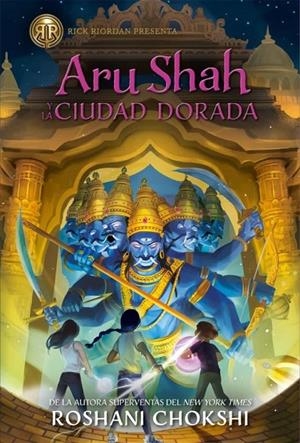 ARU SHAH Y LA CIUDAD DORADA | 9788419266002 | ROSHANI CHOKSHI | Tienda de Cómics, Manga, Magic y Pokémon en Torrejón de Ardoz