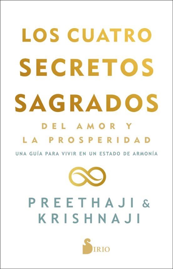 LOS CUATRO SECRETOS SAGRADOS DEL AMOR Y DE LA PROSPERIDAD | 9788418531095 | PREETHAJI & KRISHNAJI | Tienda de Cómics, Manga, Magic y Pokémon en Torrejón de Ardoz