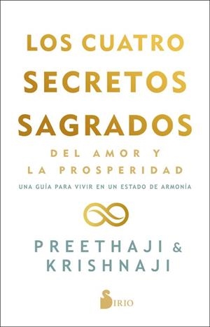 LOS CUATRO SECRETOS SAGRADOS DEL AMOR Y DE LA PROSPERIDAD | 9788418531095 | PREETHAJI & KRISHNAJI | Tienda de Cómics, Manga, Magic y Pokémon en Torrejón de Ardoz