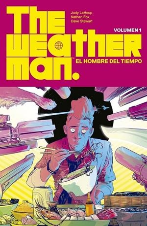 THE WEATHERMAN # 01 EL HOMBRE DEL TIEMPO | 9788467943252 | JODY LEHEUP- NATHAN FOX - DAVE STEWART | Tienda de Cómics, Manga, Magic y Pokémon en Torrejón de Ardoz