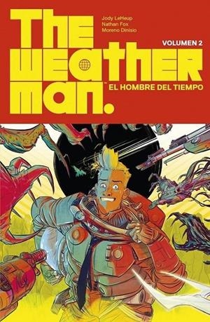 THE WEATHERMAN # 02 EL HOMBRE DEL TIEMPO | 9788467947021 | JODY LEHEUP- NATHAN FOX - DAVE STEWART | Tienda de Cómics, Manga, Magic y Pokémon en Torrejón de Ardoz