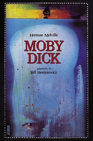 MOBY DICK | 9788418215728 | BILL SIENKIEWICZ - HERMAN MELVILLE | Tienda de Cómics, Manga, Magic y Pokémon en Torrejón de Ardoz