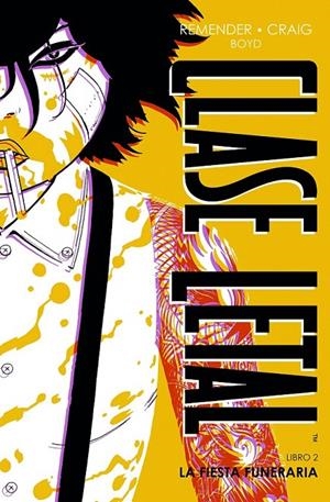 CLASE LETAL EDICIÓN DE LUJO Nº02 LA FIESTA FUNERARIA | 9788467946703 | RICK REMENDER- WES CRAIG - LEE LOUGHRIDGE - JORDAN BOYD | Tienda de Cómics, Manga, Magic y Pokémon en Torrejón de Ardoz