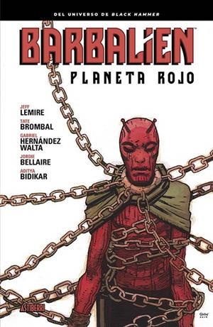 BARBALIEN, PLANETA ROJO | 9788418215889 | JEFF LEMIRE - TATE BROMBAL - GABRIEL H. WALTA - JORDIE BELLAIRE | Tienda de Cómics, Manga, Magic y Pokémon en Torrejón de Ardoz