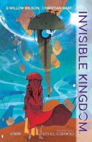 INVISIBLE KINGDOM Nº1 EN EL CAMINO | 9788418215445 | CHRISTIAN WARD - G. WILLOW WILSON | Tienda de Cómics, Manga, Magic y Pokémon en Torrejón de Ardoz