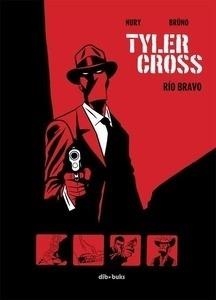TYLER CROSS Nº1 RIO BRAVO | 9788415850311 | FABIEN NURY | Tienda de Cómics, Manga, Magic y Pokémon en Torrejón de Ardoz