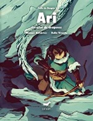 ARI, CAZADOR DE DRAGONES (SELLO DE DRAGON I) | 9788494446573 | Manuel Gutiérrez | Tienda de Cómics, Manga, Magic y Pokémon en Torrejón de Ardoz