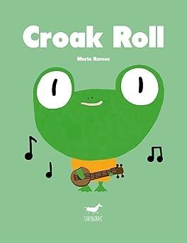 CROAK ROLL | 9788494338182 | MARIA RAMOS | Tienda de Cómics, Manga, Magic y Pokémon en Torrejón de Ardoz