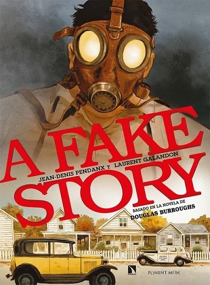 A FAKE STORY | 9788418309199 | LAURENT GALANDON - JEAN-DENIS PENDANX - DOUGLAS BURROUGHS | Tienda de Cómics, Manga, Magic y Pokémon en Torrejón de Ardoz