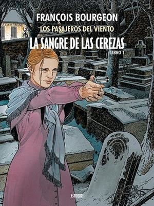 LA SANGRE DE LAS CEREZAS # 01 CALLE DE L'ABREUVOIR | 9788417575397 | FRANCOIS BOURGEON | Tienda de Cómics, Manga, Magic y Pokémon en Torrejón de Ardoz
