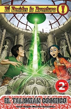 TU DECIDES LA AVENTURA Nº 2: EL TALISMAN COSMICO (5ª ED.) | 9788493672621 | JOSE ANGEL MURIEL GONZALEZ | Tienda de Cómics, Manga, Magic y Pokémon en Torrejón de Ardoz