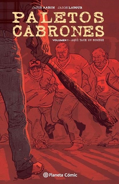PALETOS CABRONES VOLUMEN 01 AQUÍ YACE UN HOMBRE | 9788416543885 | JASON AARON - JASON LATOUR | Tienda de Cómics, Manga, Magic y Pokémon en Torrejón de Ardoz