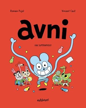 AVNI 02. UN SUPERAMIGO! | 9788418215414 | ROMAIN PUJOL- VINCENT CAUT | Tienda de Cómics, Manga, Magic y Pokémon en Torrejón de Ardoz