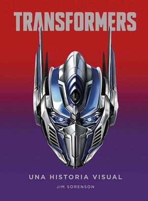 TRANSFORMERS, UNA HISTORIA VISUAL | 9788467944518 | JIM SORENSON | Tienda de Cómics, Manga, Magic y Pokémon en Torrejón de Ardoz