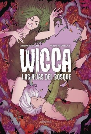 WICCA. LAS HIJAS DEL BOSQUE | 9788417255404 | ANTONIO SACHS | Tienda de Cómics, Manga, Magic y Pokémon en Torrejón de Ardoz