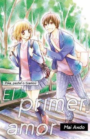 PIÑA, PASTEL O TIRAMISU: EL PRIMER AMOR | 9788417058616 | Tienda de Cómics, Manga, Magic y Pokémon en Torrejón de Ardoz