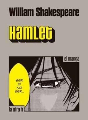 HAMLET: EL MANGA | 9788416540068 | WILLIAM SHAKESPEARE | Tienda de Cómics, Manga, Magic y Pokémon en Torrejón de Ardoz