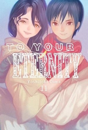 TO YOUR ETERNITY # 11 | 9788418222122 | YOSHITOKI OIMA | Tienda de Cómics, Manga, Magic y Pokémon en Torrejón de Ardoz