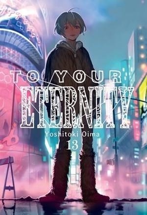 TO YOUR ETERNITY # 13 | 9788418222818 | YOSHITOKI OIMA | Tienda de Cómics, Manga, Magic y Pokémon en Torrejón de Ardoz
