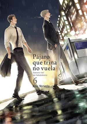 PÁJARO QUE TRINA NO VUELA # 06 | 9788416188871 | KOU YONEDA | Tienda de Cómics, Manga, Magic y Pokémon en Torrejón de Ardoz