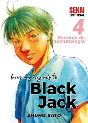 GIVE MY REGARDS TO BLACK JACK 4 SERVICIO DE NEONATOLOGÍA | 9788412393088 | SHUHO SATO | Tienda de Cómics, Manga, Magic y Pokémon en Torrejón de Ardoz