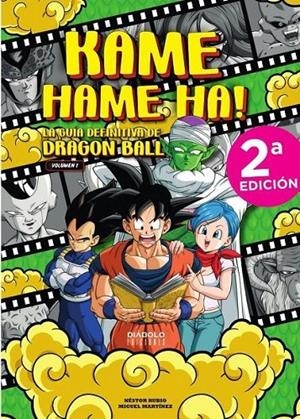 KAME HAME HA! LA GUÍA DEFINITIVA DE DRAGON BALL VOLUMEN Nº1 | 9788418320484 | MIGUEL MARTINEZ - NESTOR RUBIO | Tienda de Cómics, Manga, Magic y Pokémon en Torrejón de Ardoz