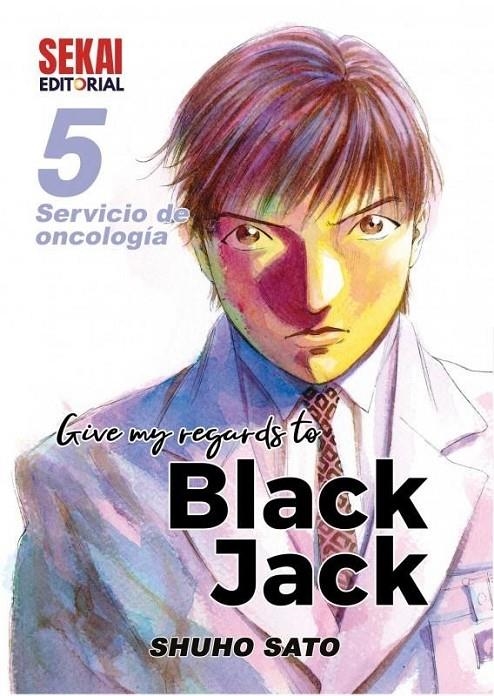 GIVE MY REGARDS TO BLACK JACK 5 SERVICIO DE ONCOLOGÍA 1 | 9788412433647 | SHUHO SATO | Tienda de Cómics, Manga, Magic y Pokémon en Torrejón de Ardoz