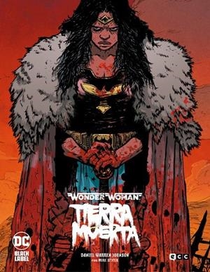 WONDER WOMAN: TIERRA MUERTA (EDICIÓN DELUXE) | 9788410108110 | DANIEL WARREN JOHNSON - MIKE SPICER | Tienda de Cómics, Manga, Magic y Pokémon en Torrejón de Ardoz