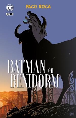 BATMAN EN BENIDORM | 9788419733092 | PACO ROCA | Tienda de Cómics, Manga, Magic y Pokémon en Torrejón de Ardoz