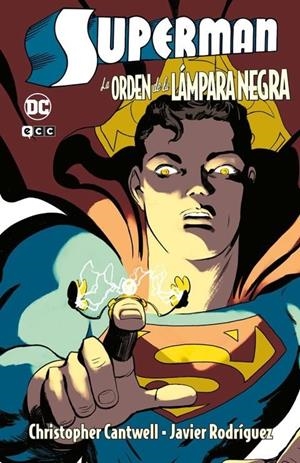 SUPERMAN: LA ORDEN DE LA LÁMPARA NEGRA | 9788419972880 | CHRISTOPHER CANTWELL - JAVIER RODRÍGUEZ | Tienda de Cómics, Manga, Magic y Pokémon en Torrejón de Ardoz