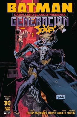 BATMAN CABALLERO BLANCO PRESENTA: GENERACIÓN JOKER # 05 | 9788419972729 | CLAY MCCORMACK - KATANA COLLINS - MIRKA ANDOLFO - SEAN MURPHY | Tienda de Cómics, Manga, Magic y Pokémon en Torrejón de Ardoz