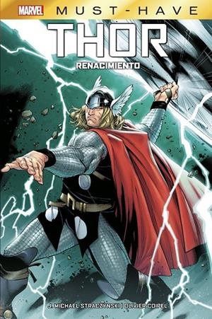 MARVEL MUST-HAVE. THOR: RENACIMIENTO | 9788411012362 | JOE MICHAEL STRACZYNSKI - OLIVIER COIPEL | Tienda de Cómics, Manga, Magic y Pokémon en Torrejón de Ardoz