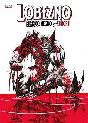 LOBEZNO, BLANCO, NEGRO Y SANGRE NUEVA EDICIÓN | 9788411014960 | ADAM KUBERT - CHRIS CLAREMONT - JOSHUA CASSARA - GERRY DUGGAN - MATTHEW ROSENBERG SALVADOR LARROCA | Tienda de Cómics, Manga, Magic y Pokémon en Torrejón de Ardoz