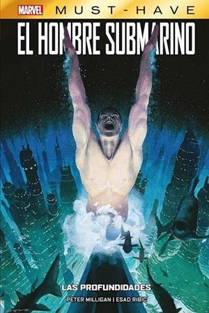 MARVEL MUST-HAVE. EL HOMBRE SUBMARINO: LAS PROFUNDIDADES | 9788411019699 | ESAD RIBIC - PETER MILLIGAN | Tienda de Cómics, Manga, Magic y Pokémon en Torrejón de Ardoz