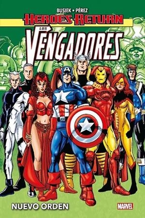 HEROES RETURN LOS VENGADORES 03. NUEVO ORDEN | 9788411501248 | GEORGE PÉREZ - KURT BUSIEK - STUART IMMONEN - MARK BAGLEY | Tienda de Cómics, Manga, Magic y Pokémon en Torrejón de Ardoz