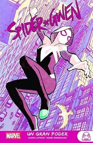 MARVEL YOUNG ADULTS. SPIDER-GWEN 01. UN GRAN PODER | 9788411501958 | JASON LATOUR - ROBBI RODRIGUEZ | Tienda de Cómics, Manga, Magic y Pokémon en Torrejón de Ardoz