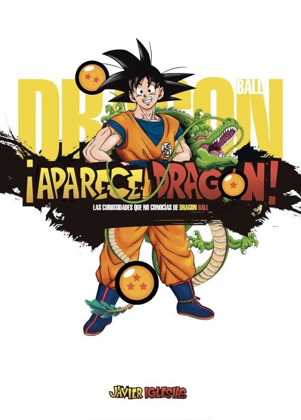 ¡APARECE DRAGON! LAS CURIOSIDADES QUE NO CONOCÍAS DE DRAGON BALL | 9788419740793 | GERMÁN SOCÍAS | Tienda de Cómics, Manga, Magic y Pokémon en Torrejón de Ardoz