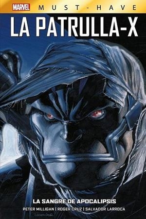 MARVEL MUST-HAVE. LA PATRULLA-X 03. LA SANGRE DE APOCALIPSIS | 9788411507042 | PETER MILLIGAN - SALVADOR LARROCA | Tienda de Cómics, Manga, Magic y Pokémon en Torrejón de Ardoz