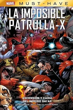 MARVEL MUST-HAVE LA IMPOSIBLE PATRULLA-X # 07 ASCENSIÓN Y CAÍDA DEL IMPERIO SHI'AR | 9788411509299 | ED BRUBAKER - MIKE DEODATO JR | Tienda de Cómics, Manga, Magic y Pokémon en Torrejón de Ardoz