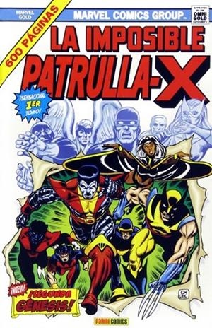 LA IMPOSIBLE PATRULLA-X OMNIGOLD # 01 SEGUNDA GÉNESIS 2ª EDICIÓN | 9788490248676 | LEN WEIN - CHRIS CLAREMONT - MARY JO DUFFY - DAVE COCKRUM - JOHN BYRNE - TONY DEZUÑIGA - KEN LANDGR | Tienda de Cómics, Manga, Magic y Pokémon en Torrejón de Ardoz