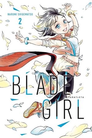 BLADE GIRL LA PARATLETA 02 | 9788419296207 | NARUMI SHIGEMATSU | Tienda de Cómics, Manga, Magic y Pokémon en Torrejón de Ardoz