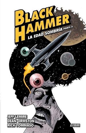 BLACK HAMMER # 04 LA EDAD SOMBRÍA PARTE II | 9788417575557 | JEFF LEMIRE - DAVID RUBÍN | Tienda de Cómics, Manga, Magic y Pokémon en Torrejón de Ardoz