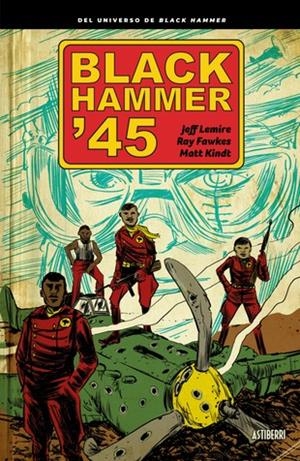 BLACK HAMMER '45 | 9788418215155 | JEFF LEMIRE - MATT KINDT - RAY FAWKES | Tienda de Cómics, Manga, Magic y Pokémon en Torrejón de Ardoz