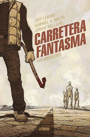 CARRETERA FANTASMA 01 | 9788419670472 | JEFF LEMIRE - GABRIEL H. WALTA - JORDIE BELLAIRE | Tienda de Cómics, Manga, Magic y Pokémon en Torrejón de Ardoz