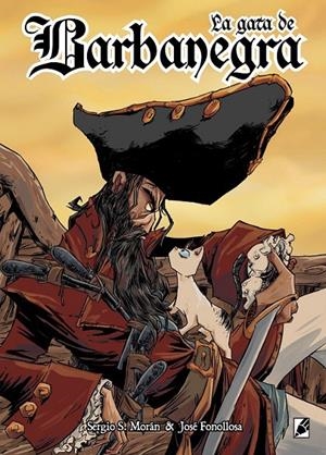 LA GATA DE BARBANEGRA | 9788412484571 | JOSÉ FONOLLOSA - SERGIO S. MORAN | Tienda de Cómics, Manga, Magic y Pokémon en Torrejón de Ardoz