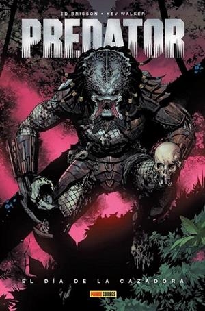 PREDATOR 01 EL DIA DE LA CAZADORA | 9788411505796 | ED BRISSON - KEV WALKER | Tienda de Cómics, Manga, Magic y Pokémon en Torrejón de Ardoz