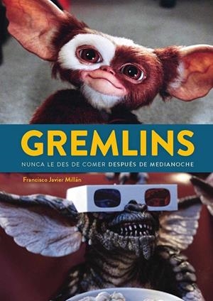 GREMLINS. NUNCA LES DES DE COMER DESPUES DE MEDIANOCHE | 9788418320958 | FRANCISCO JAVIER MILLAN | Tienda de Cómics, Manga, Magic y Pokémon en Torrejón de Ardoz