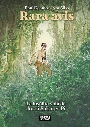 RARA AVIS. LA INSOLITA VIDA DE JORDI SABATE PI | 9788467959352 | RAUL DEAMO - TYTO ALBA | Tienda de Cómics, Manga, Magic y Pokémon en Torrejón de Ardoz
